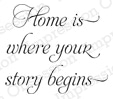 Home is where your story begins Sentiment Stamp