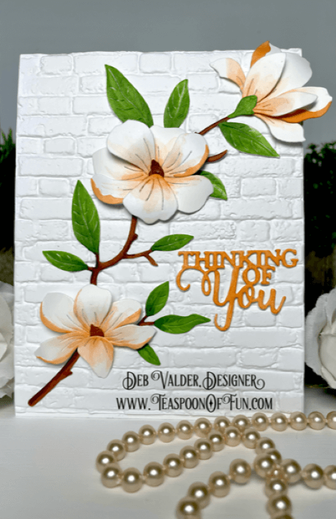 Magnolia-Blosom-Trio-Craft-Leaf-Brick-Embossig-Folder-Branch-Teaspoon-of-Fun-Deb-Valder-Memory-Box-Poppy-Sizzix-Creative-Expressions-Copic-1 New Magnolia Blossom Trio. All products can be purchased in our Teaspoon of Fun Paper Crafting Shop at www.TeaspoonOfFun.com/SHOP