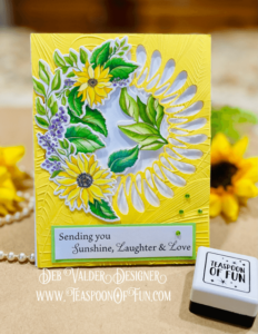 Sending you Sunshine Laughter & Love. All products can be purchased in our Teaspoon Of Fun Paper Crafting Shop at www.TeaspoonOfFun.com/SHOP